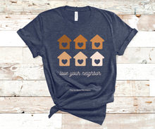 Load image into Gallery viewer, Love Your Neighbor T-Shirt
